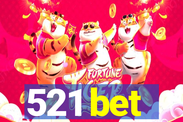 521 bet